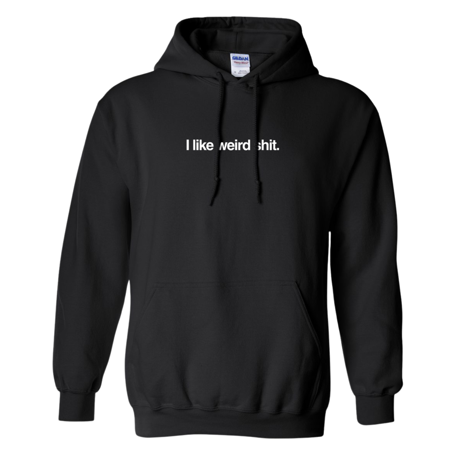 I Like Weird Shit Hoodie